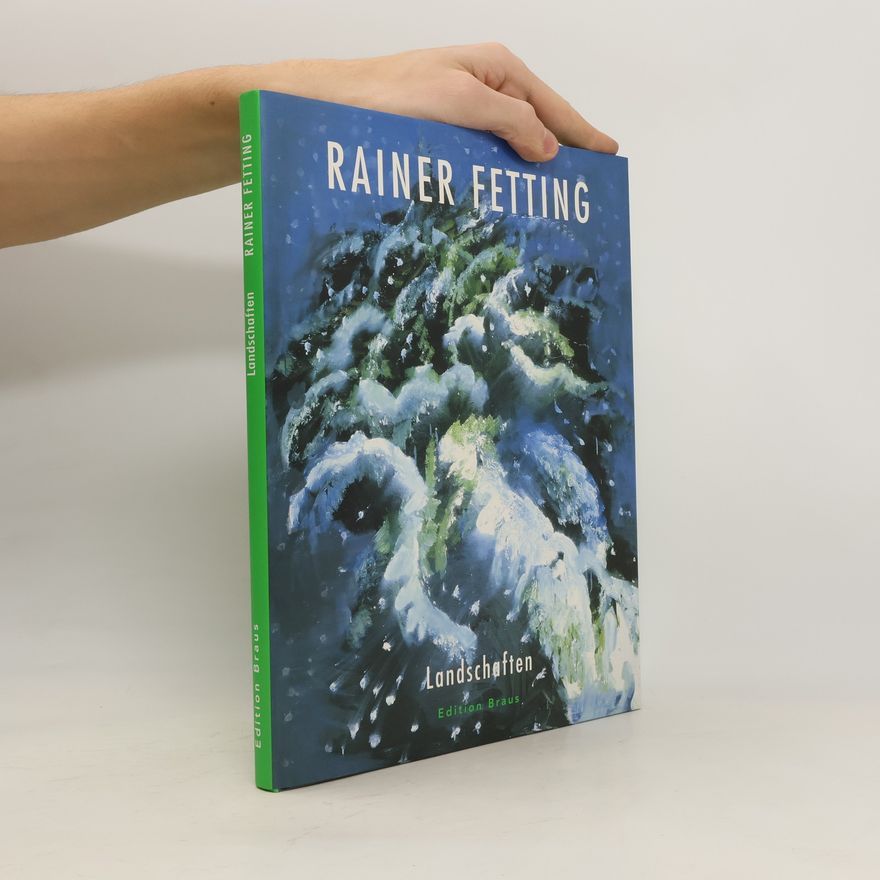 Rainer Fetting Rainer Fetting - Landschaften