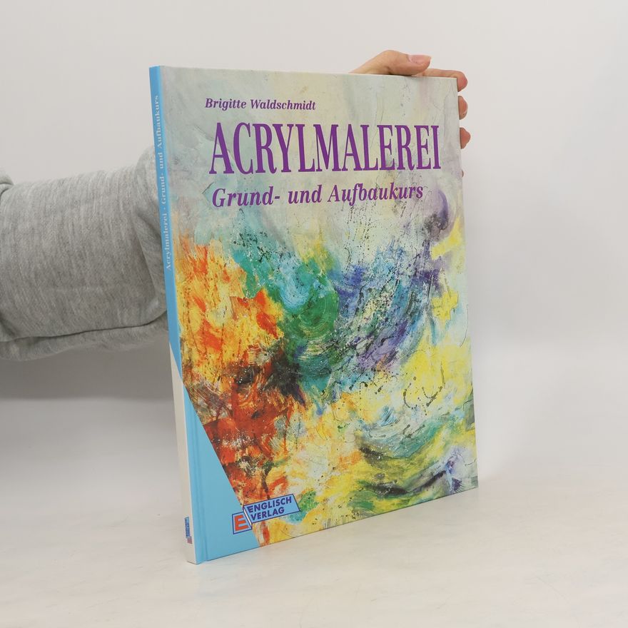 Brigitte Waldschmidt Acrylmalerei - Grund- und Aufbaukurs