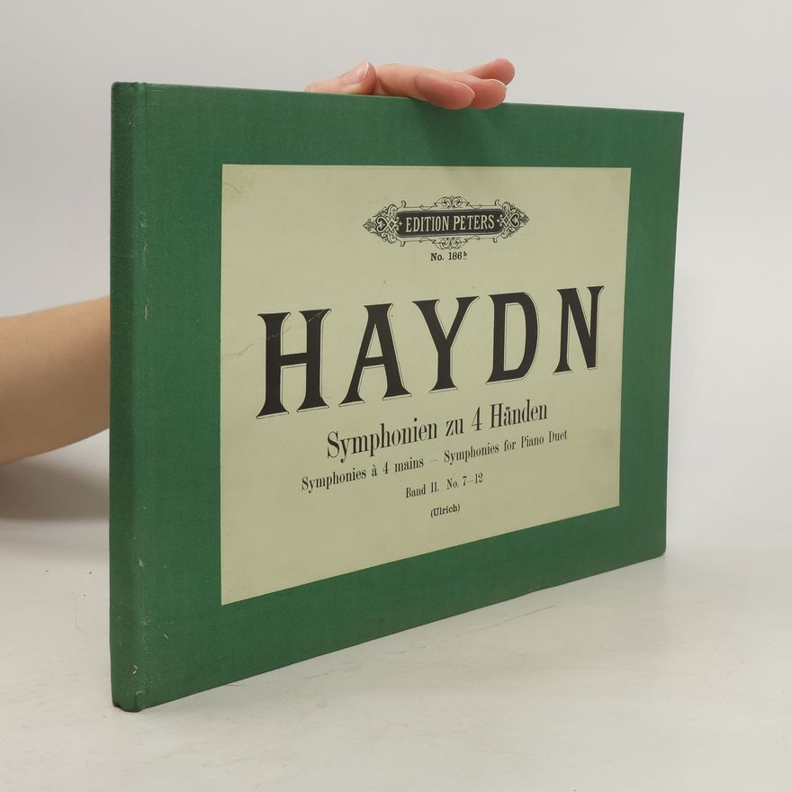 Hugo Ulrich Haydn. Symphonien zu 4 Händen. Symphonies à 4 mains. Symphonies for Piano Duet. Band II
