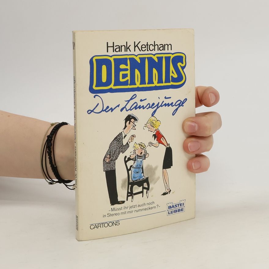 Hank Ketcham Dennis, der Lausejunge