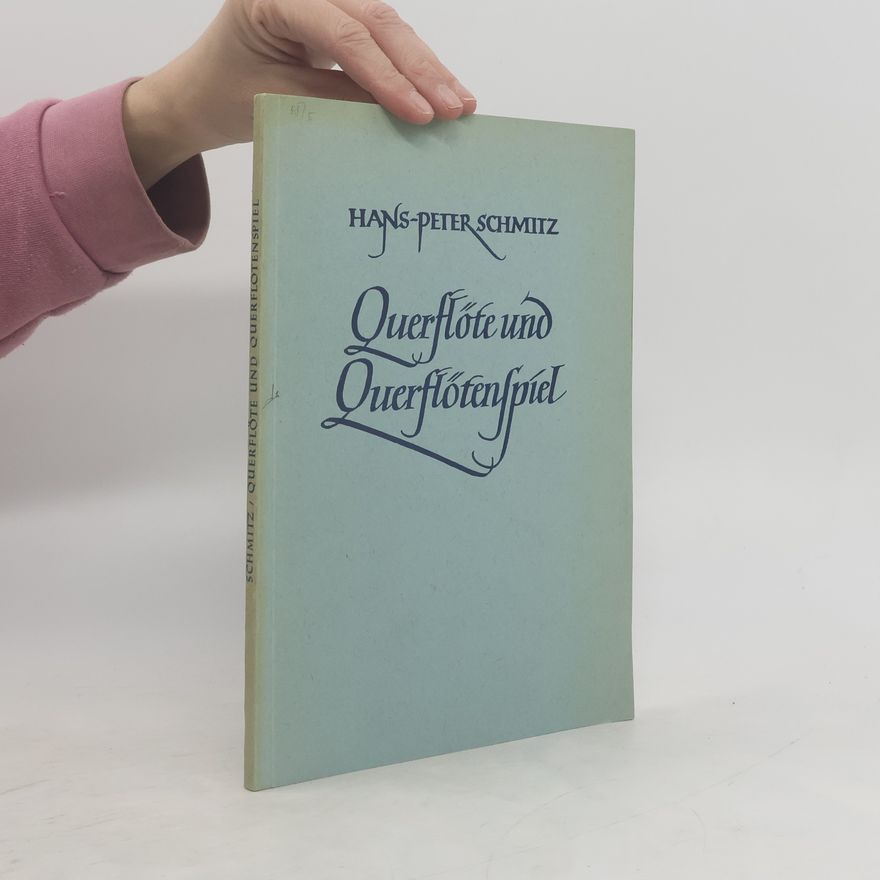 Hans-Peter Schmitz Querflöte und Querflötenspiel