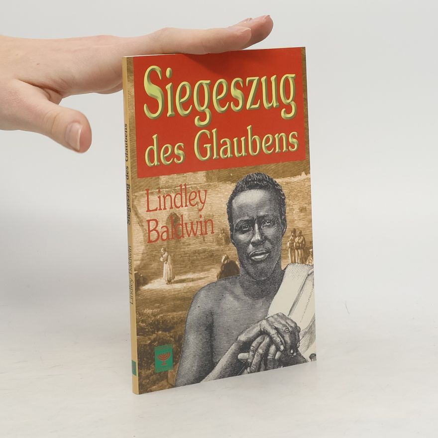 Lindley Baldwin Siegeszug des Glaubens