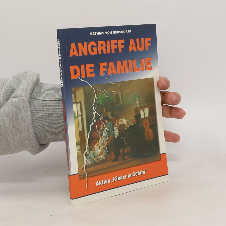 Mathias von Gersdorff Angriff auf der Familie