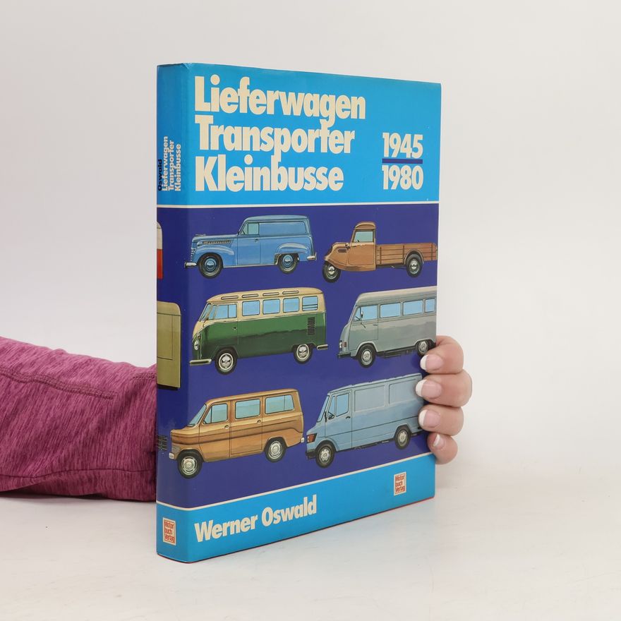Werner Oswald Lieferwagen, Transporter, Kleinbusse