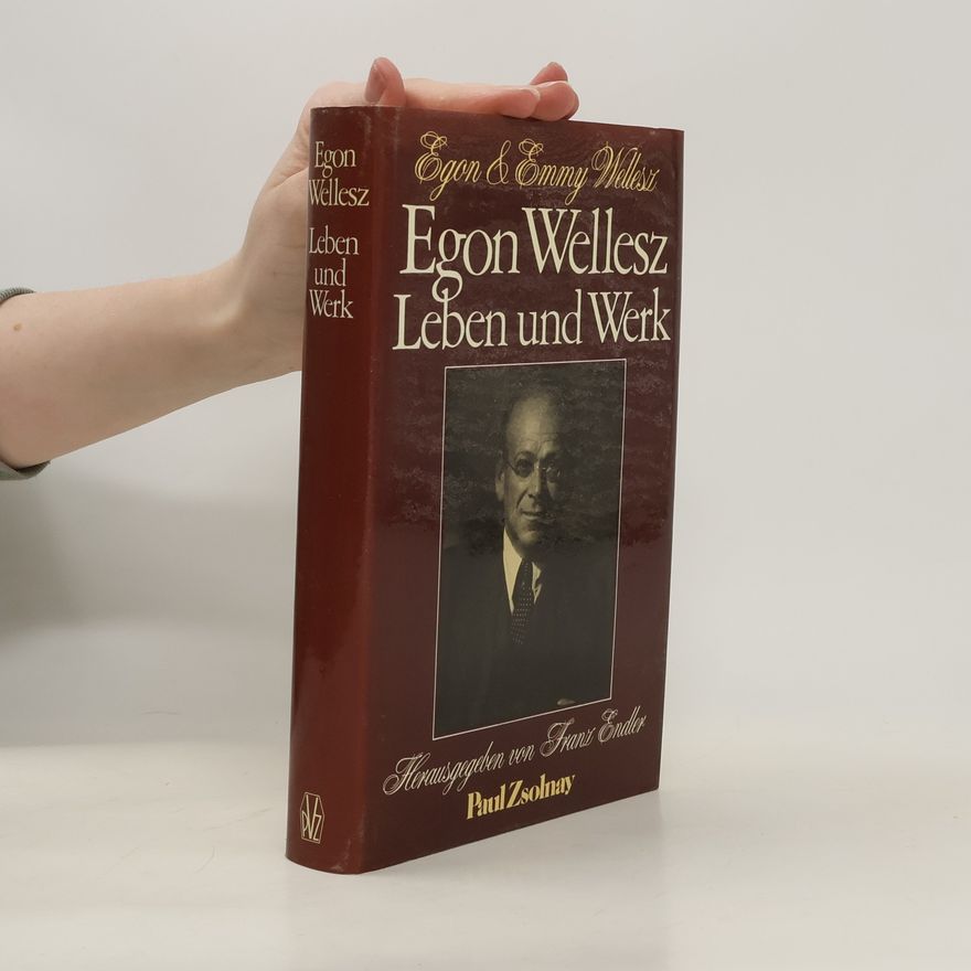 Egon Wellesz Egon Wellesz, Leben und Werk