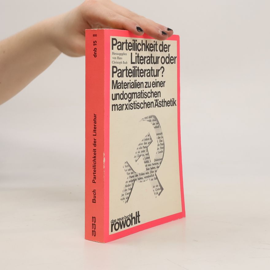 Hans Christoph Buch Parteilichkeit der Literatur oder Parteiliteratur?