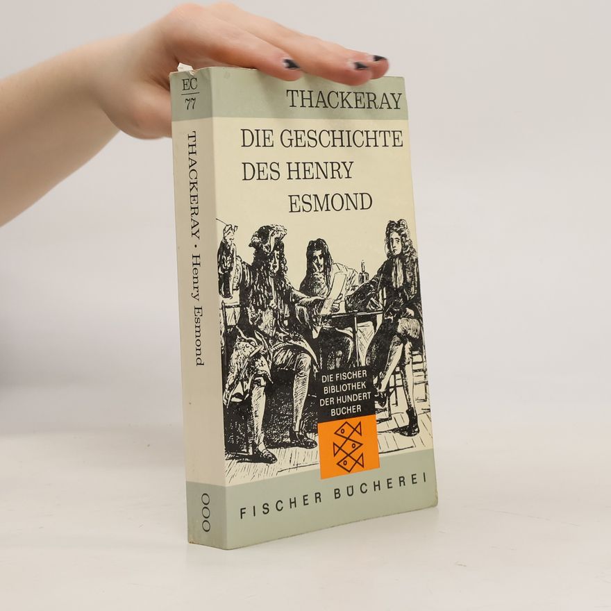 William Makepeace Thackeray Die Geschichte des Henry Esmond