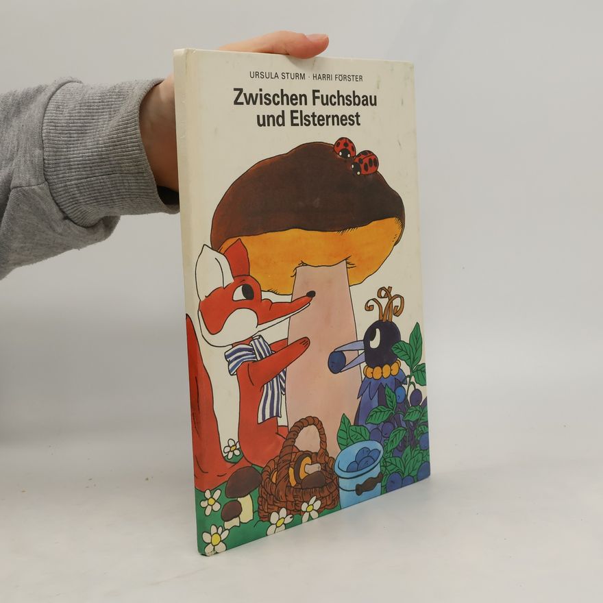 Harri Forster Zwischen Fuchsbau und Elsternest