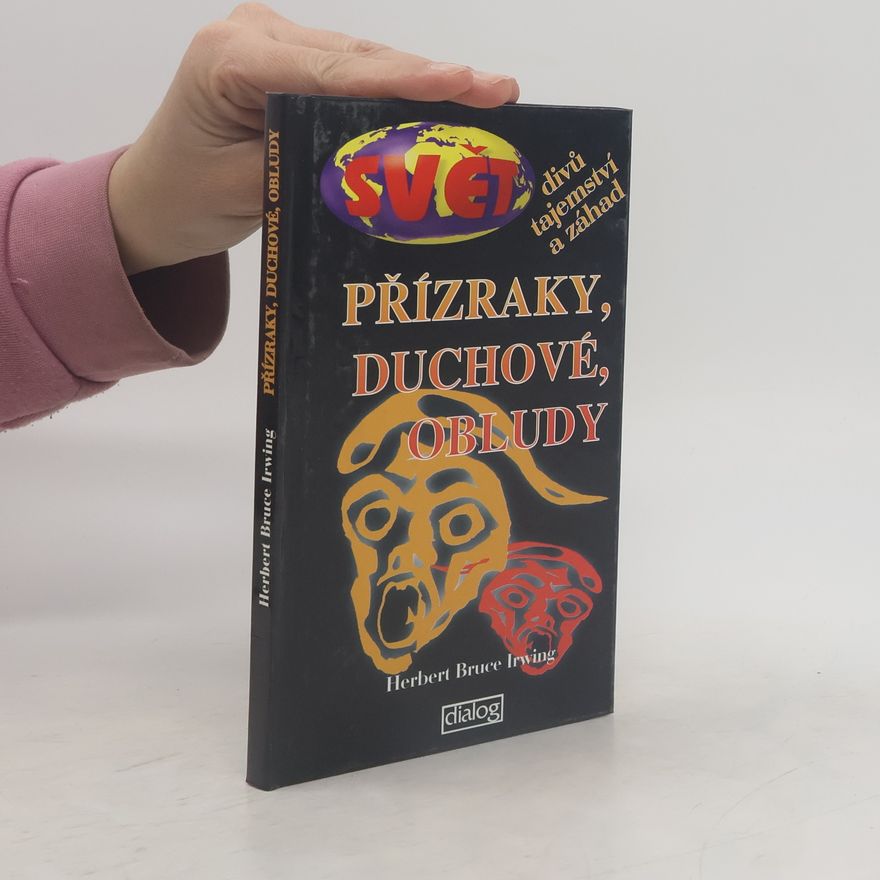 Herbert Bruce Irwing Přízraky, duchové, obludy