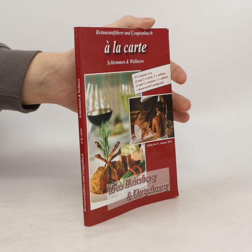 Various authors Restaurantführer und Couponbuch. À la carte. Schlemmen & Wellness. Kreis Heinsberg & Umgebung