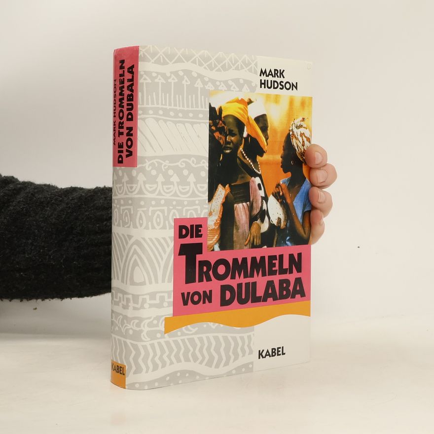 Mark Hudson Die Trommeln von Dulaba