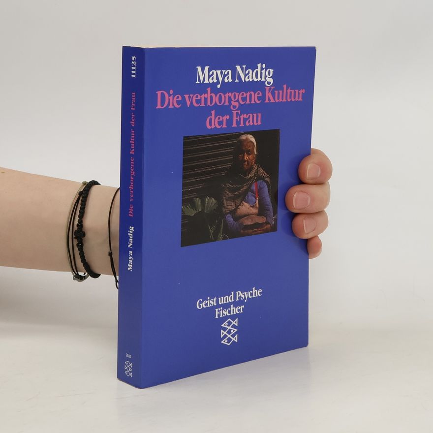 Maya Nadig Die verborgene Kultur der Frau