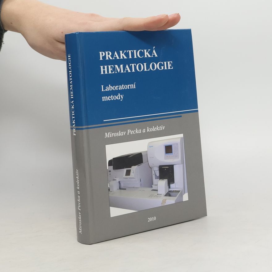 Milan Bláha Praktická hematologie : laboratorní metody