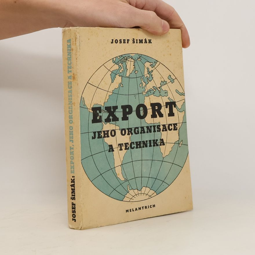 Josef Šimák Export. Jeho organisace a technika