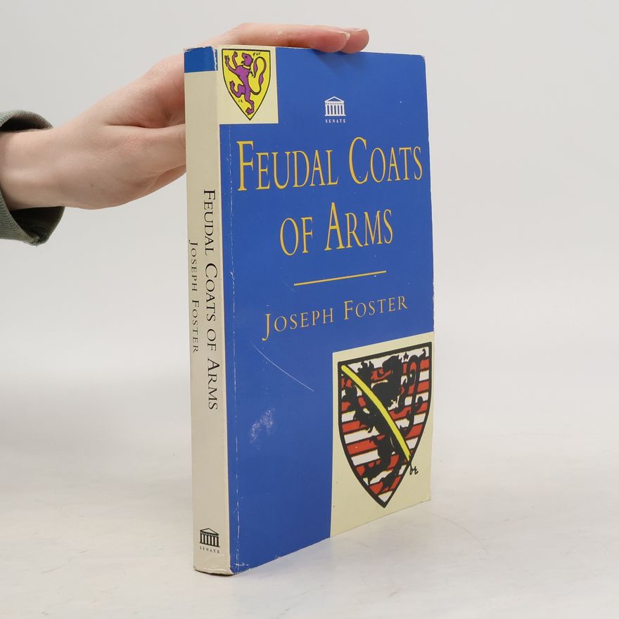 Joseph Foster Feudal Coasts of Arms