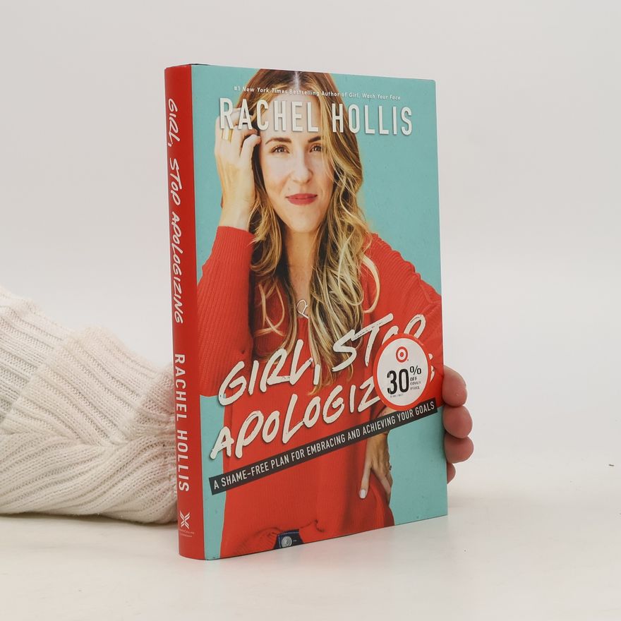 Rachel Hollis Girl, Stop Apologizing