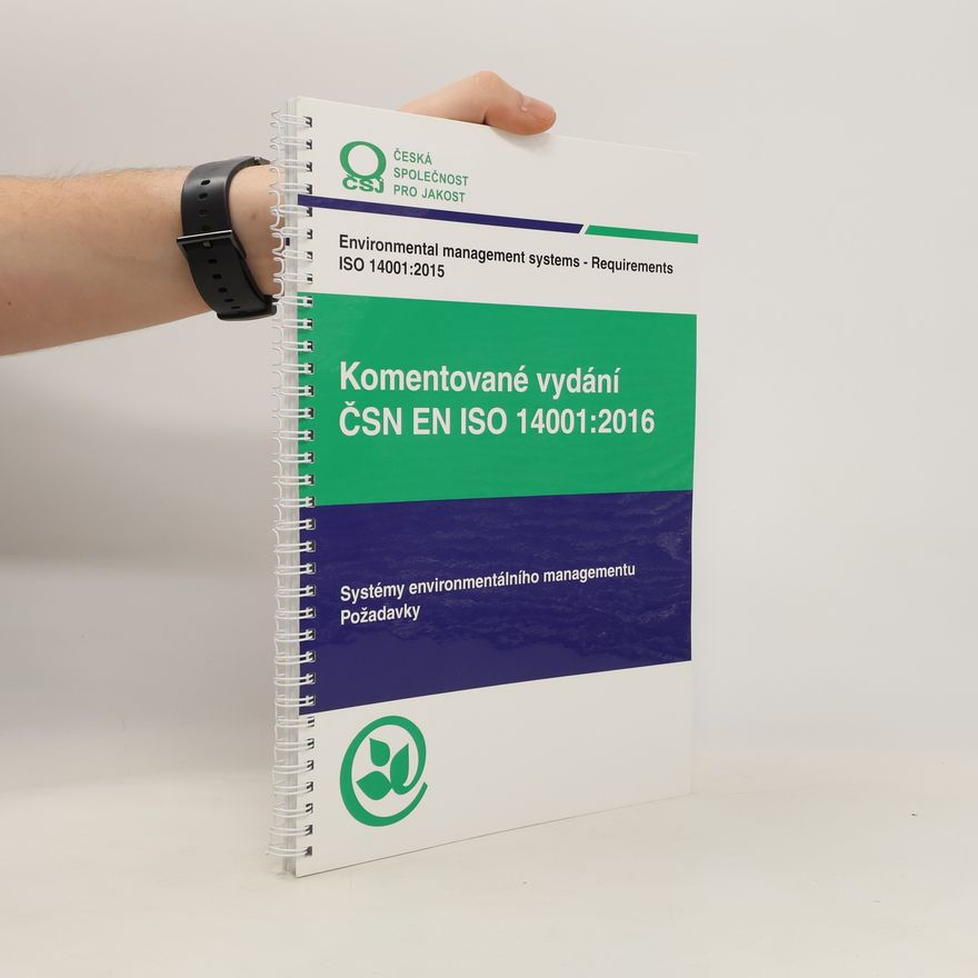 Miroslav Krčma Komentované vydání ČSN EN ISO 14001:2016. Systémy environmentálního managementu
