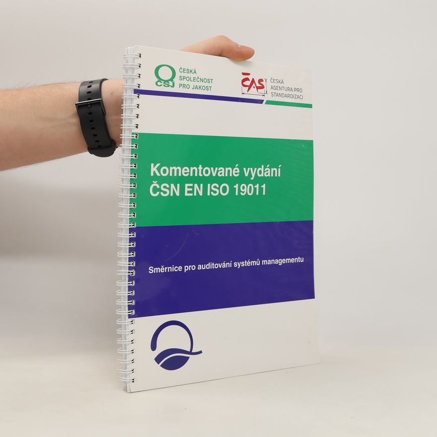 Kolektív autorov Komentované vydání ČSN EN ISO 19011 : Směrnice pro auditování systémů managementu