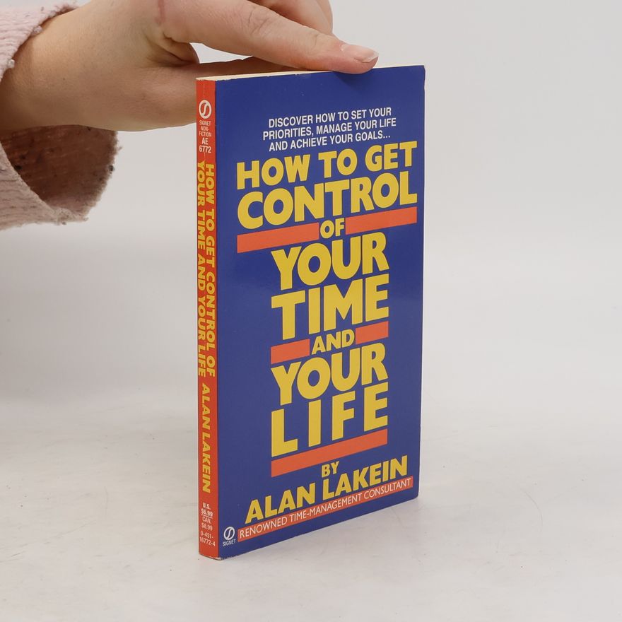 Alan Lakein How to Get Control of Your Time and Your Life