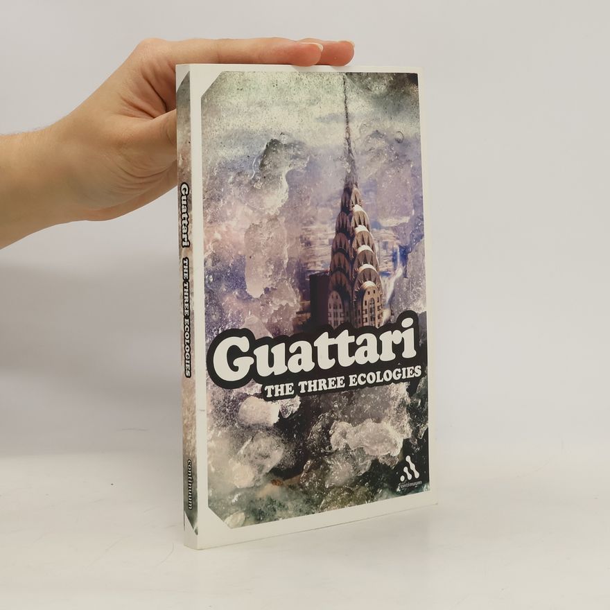 Félix Guattari The Three Ecologies