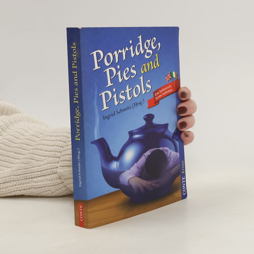 Ingrid Schmitz Porridge, pies and pistols