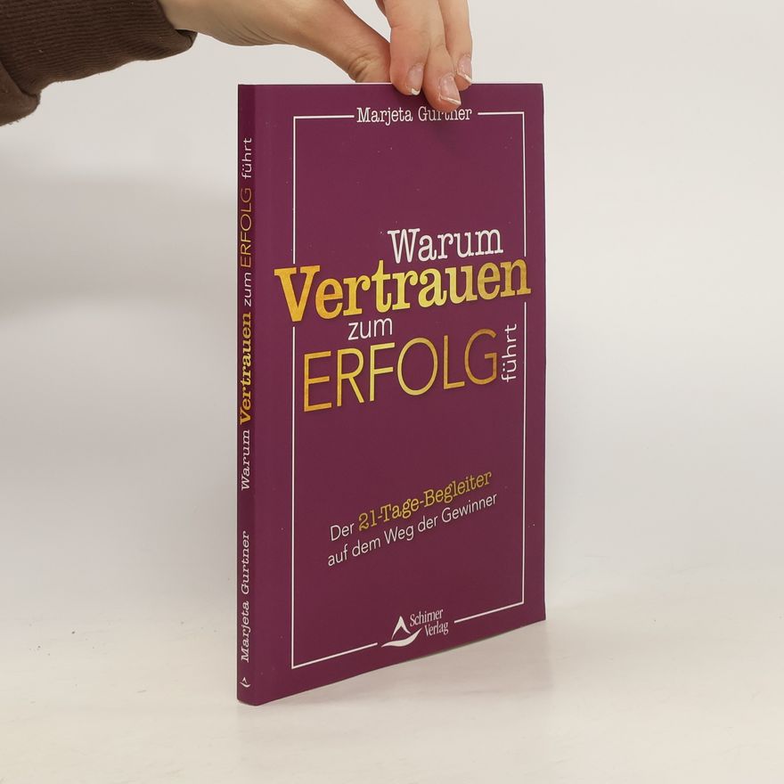 Marjeta Gurtner Warum Vertrauen zum Erfolg führt