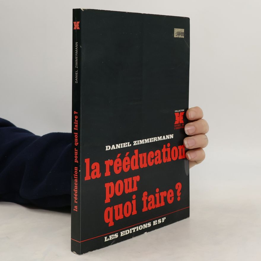 Daniel Zimmermann La rééducation pour quoi faire?