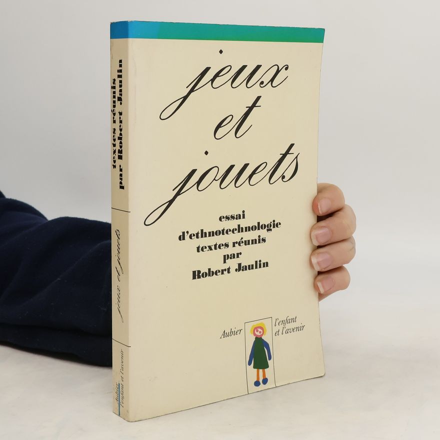 Robert Jaulin Jeux et jouets