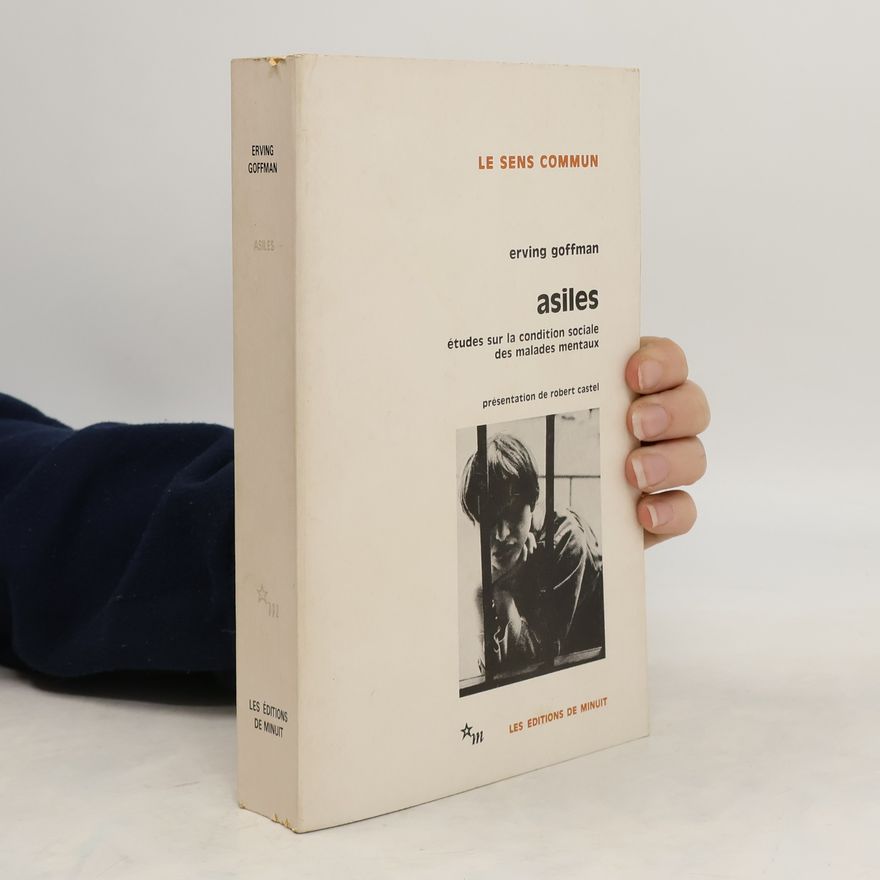 Erving Goffman Le sens commun. Asiles
