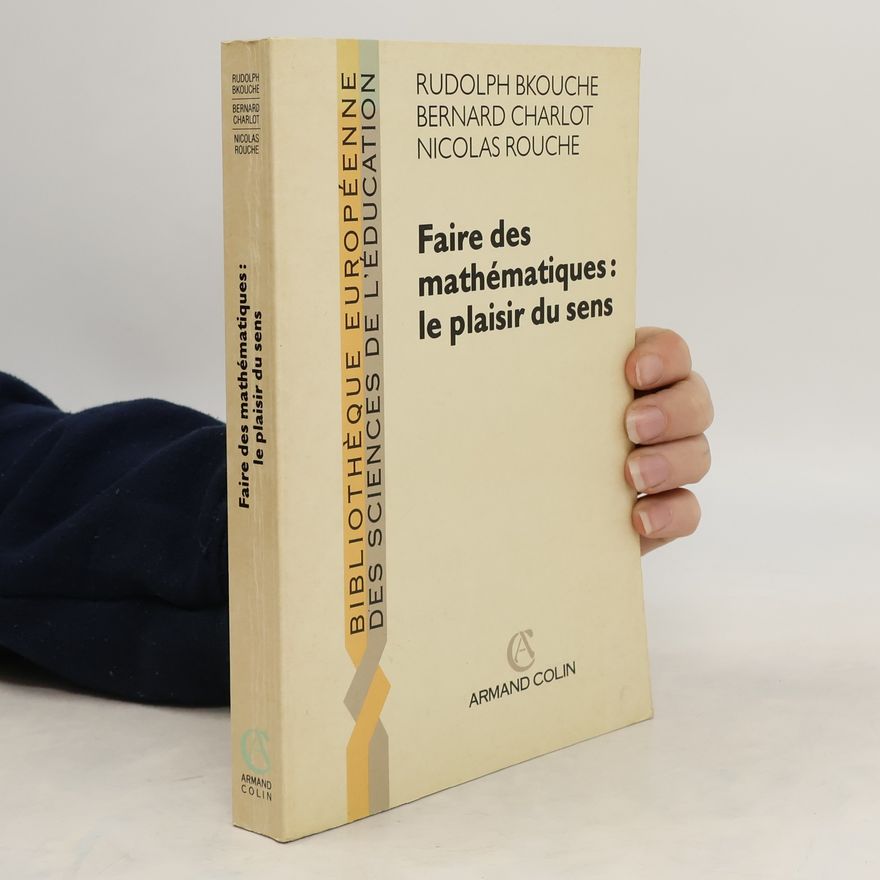 Kolektiv autorů Faire des mathématiques: le plaisir du sens