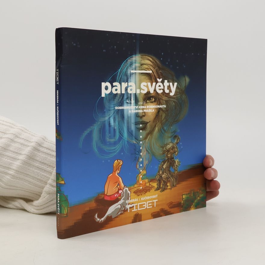 Jiří Sekerák Para.světy aneb dobrodružství Kena Robinsonauta a Barona Prášila + CD skupiny TIBET