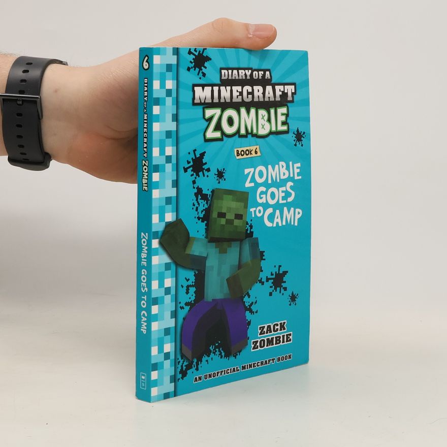 Zack Zombie Diary of a Minecraft Zombie, book 6. Zombie Goes to Camp