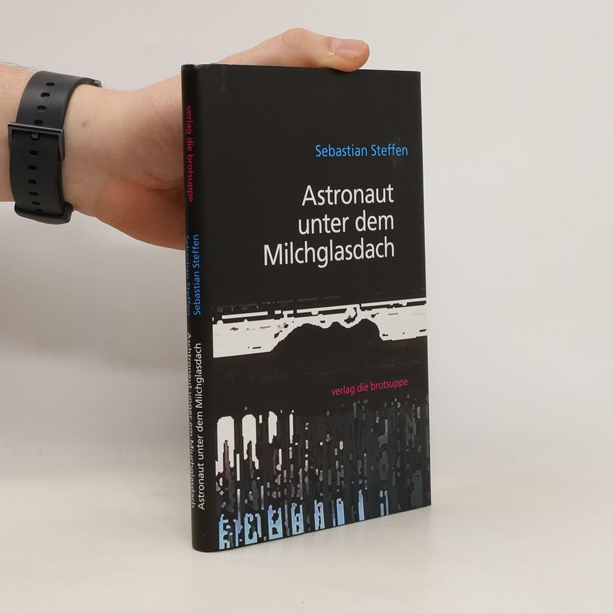Sebastian Steffen Aschtronaut unger em Miuchglasdach