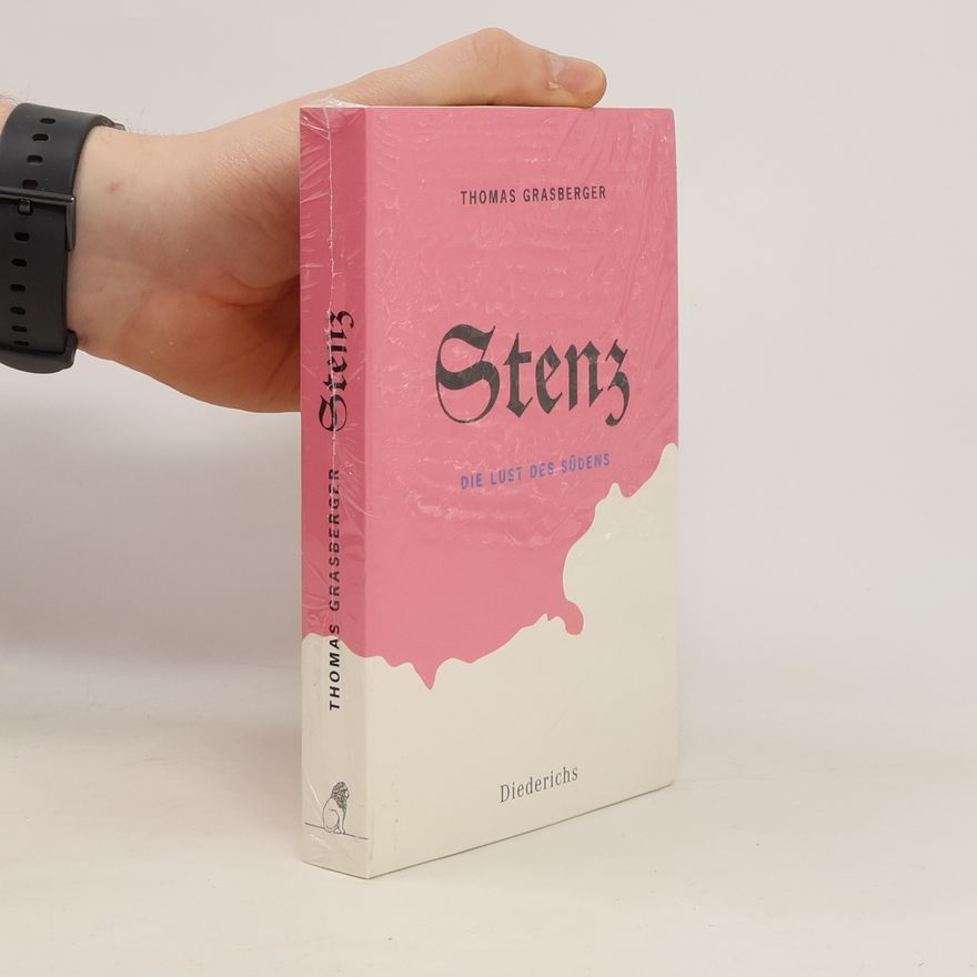 Thomas Grasberger Stenz. Die Lust des Südens