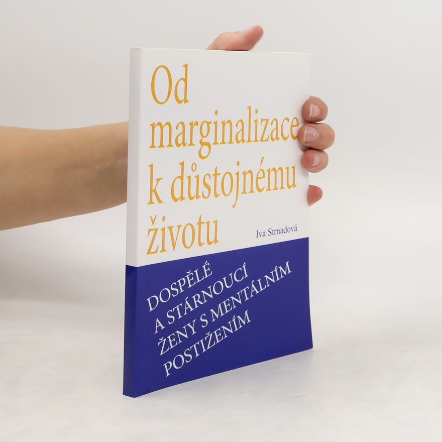 Iva Strnadová Od marginalizace k důstojnému životu