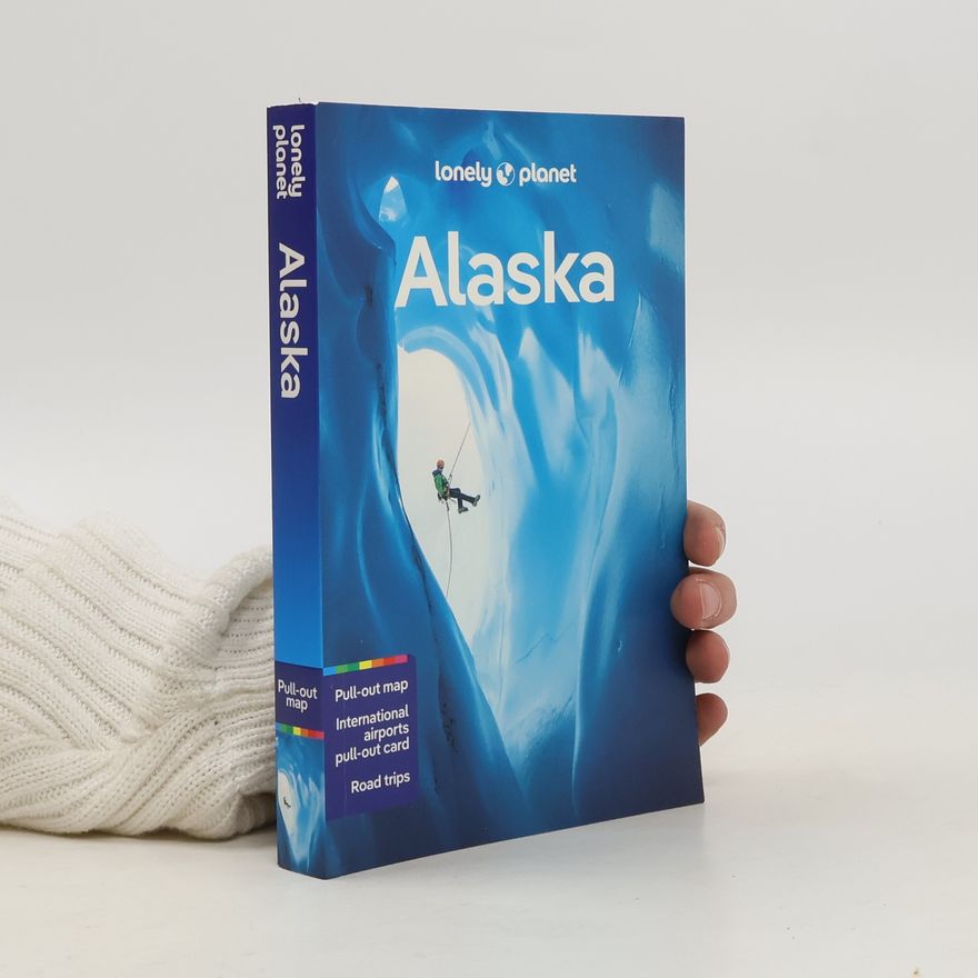 Kolektiv autorů Lonely Planet. Alaska