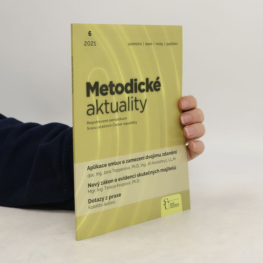 Autorenkollektiv Metodické aktuality 6/2021: Aplikace smluv o zamezení dvojímu zdanění. Nový zákon o evidenci skutečných majitelů. Dotazy z praxe