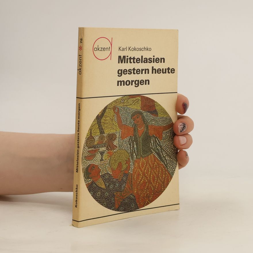 Karl Kokoschko Mittelasien gestern heute morgen