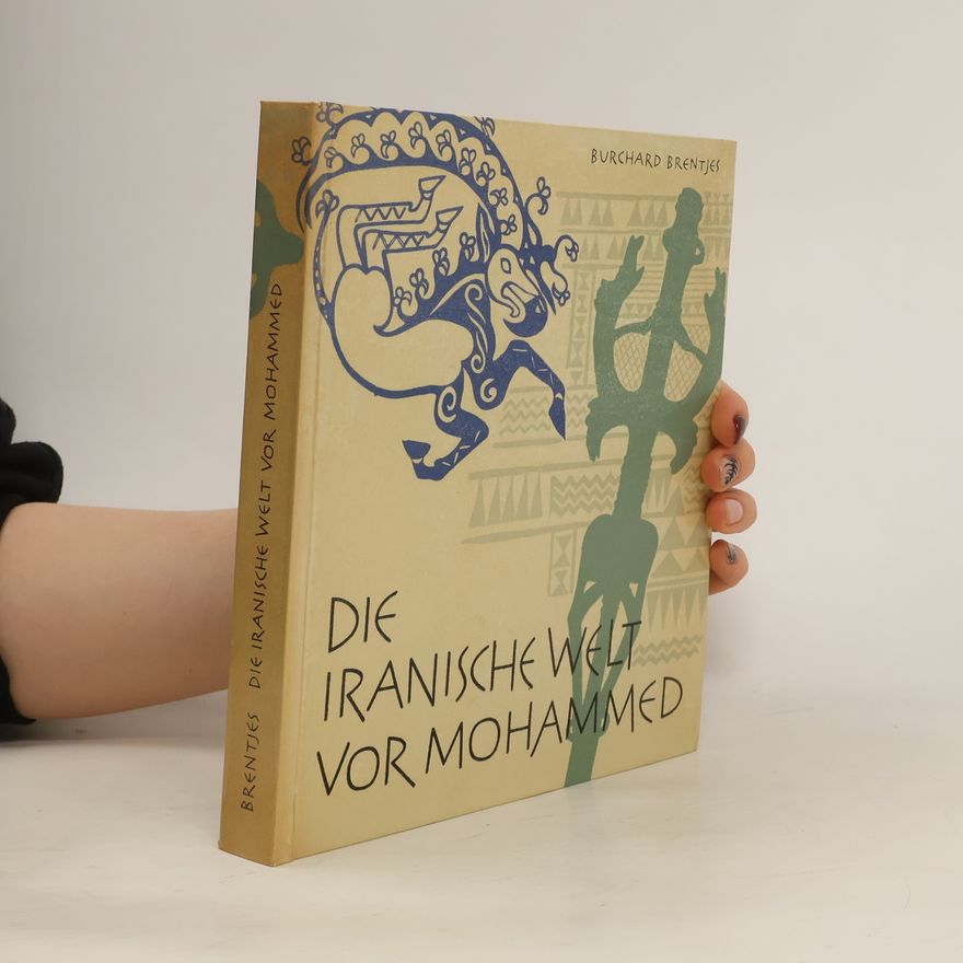 Burchard Brentjes Die Iranische Welt vor Mohammed