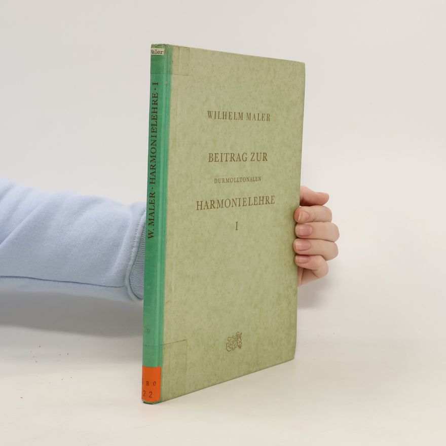 Wilhelm Maler Beitrag zur durmolltonalen Harmonielehre Band 1
