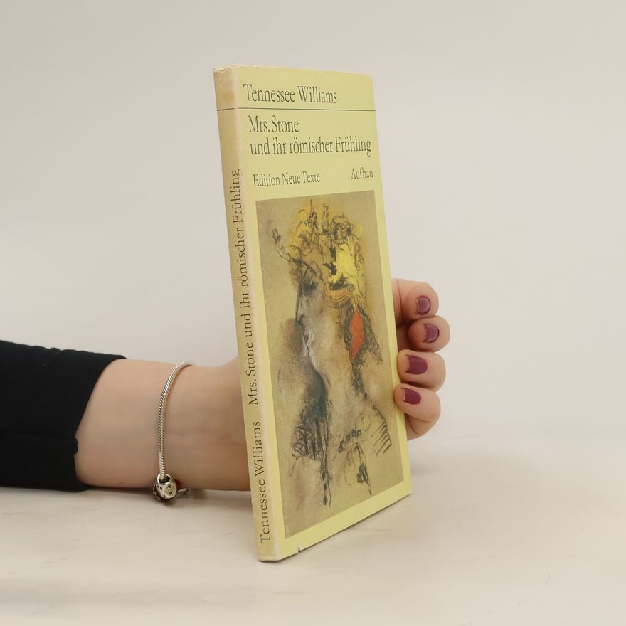 Tennessee Williams Mrs. Stone und ihr römischer Frühling