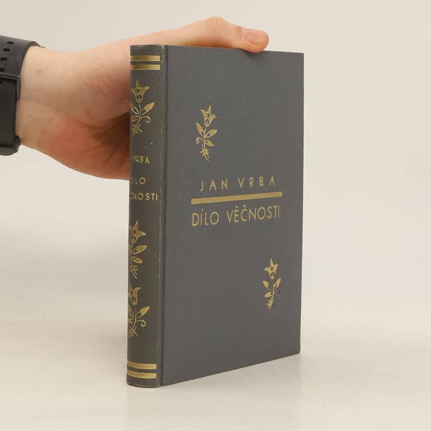 Jan Vrba Dílo věčnosti. Kniha přírodních próz ze Slovenska