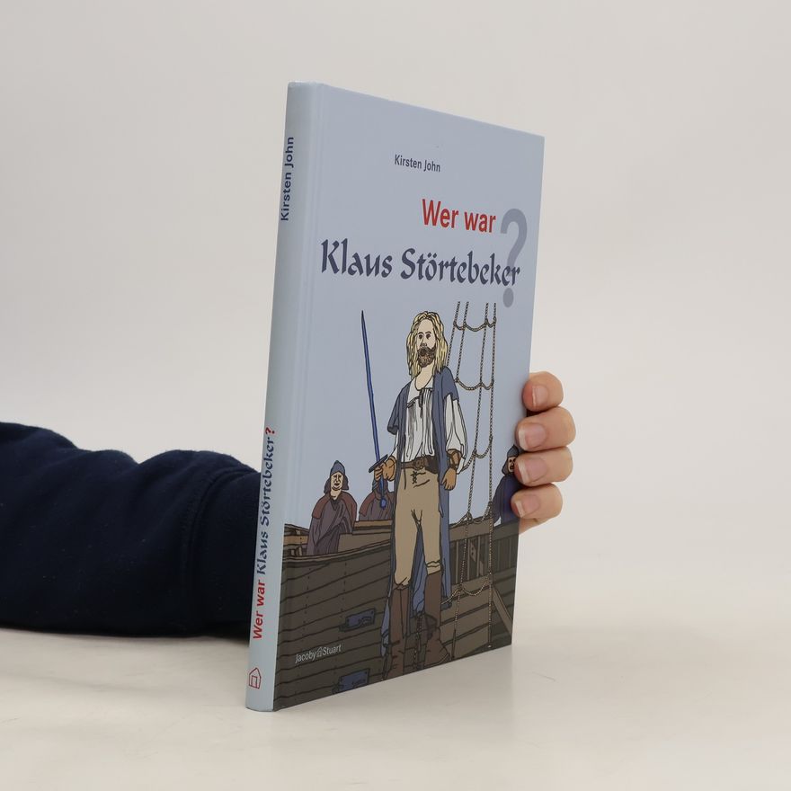 Kirsten John Wer war Klaus Störtebeker?