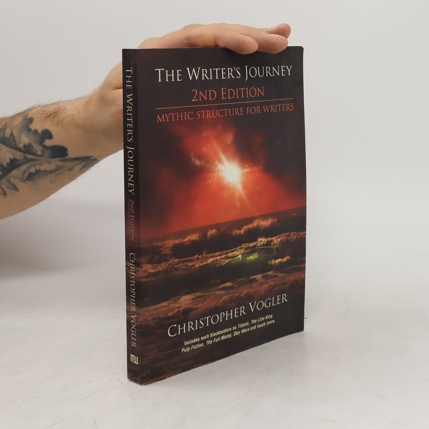 Christopher Vogler The Writer's Journey. 2nd Edition. Mythic Structure for Writers