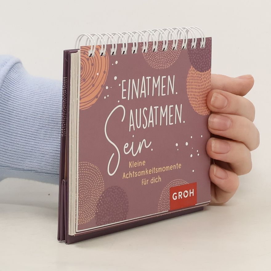 Kolektiv autorů Einatmen, Ausatmen, Sein. Kleine Achtsamkeitsmomente für dich