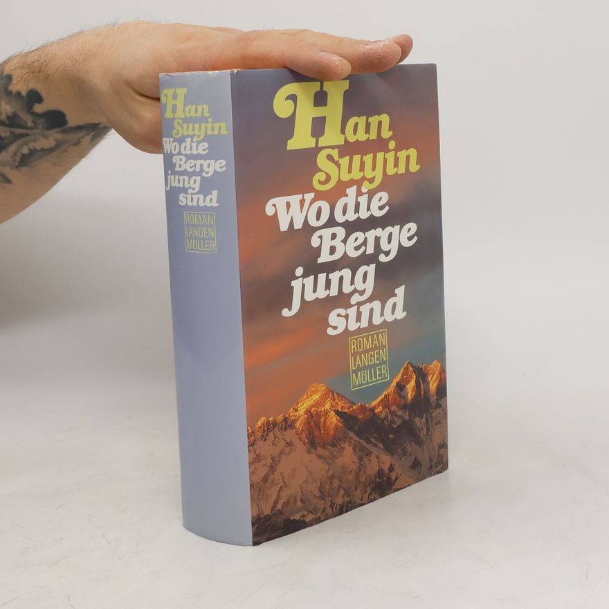 Han Suyin Wo die Berge jung sind