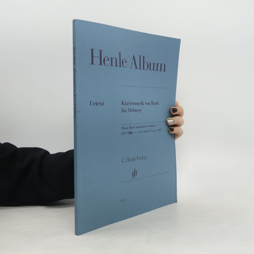 Kolektiv autorů Henle Album. Klaviermusik von Bach bis Debussy