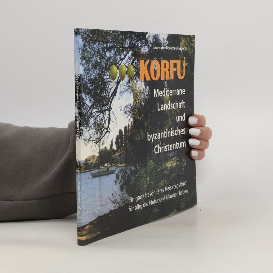 Jürgen-Joachim Taegert KORFU - Mediterrane Landschaft und byzantinisches Christentum