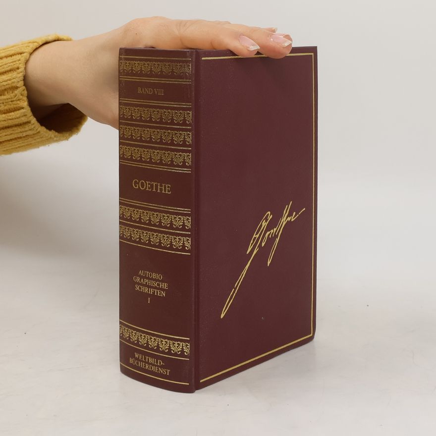 Johann Wolfgang von Goethe Autobiographische Schriften I. Band VIII