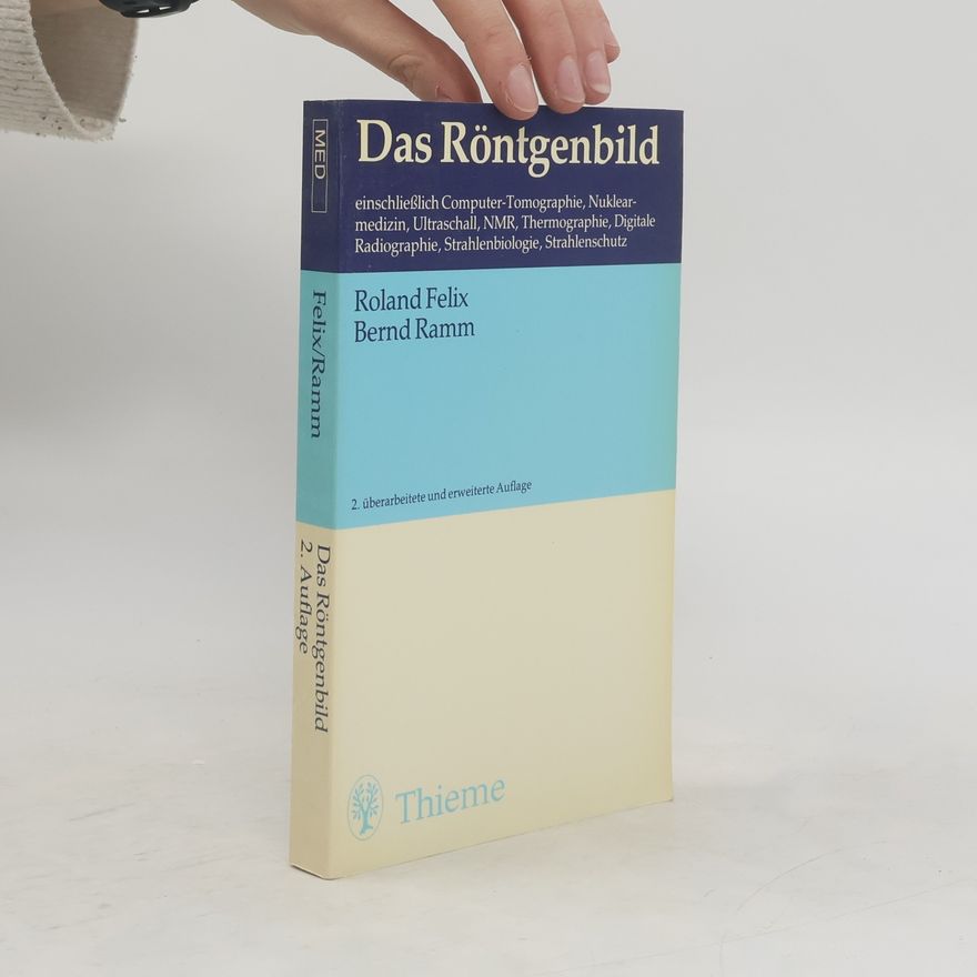 Roland Felix Das Röntgenbild